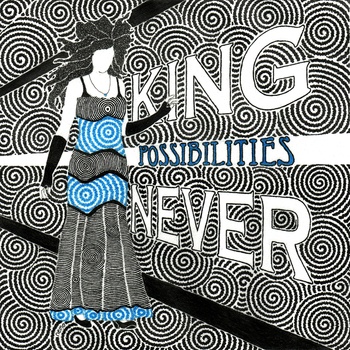 Possibilities by King Never