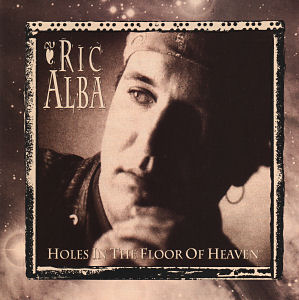 Holes In The Floor Of Heaven by Ric Alba