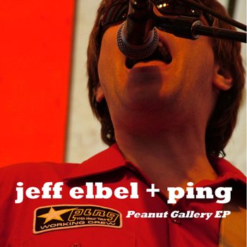 Peanut Gallery EP by Jeff Elbel + Ping