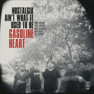 Nostalgia Ain’t What It Used To Be by Gasoline  Heart