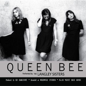 Queen Bee by The Langley Sisters