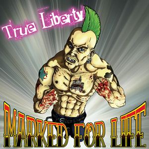True Liberty – Marked for Life
