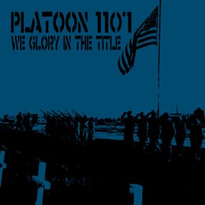 Platoon 1107 – We Glory In The Title