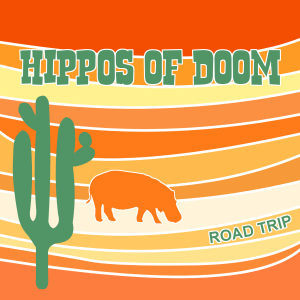Hippos-of-Doom-Road-Trip-cover-300x300