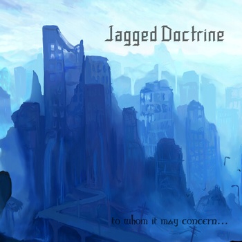 Jagged Doctrine – To Whom It May Concern
