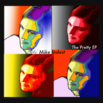 Mike Indest – the Pretty EP