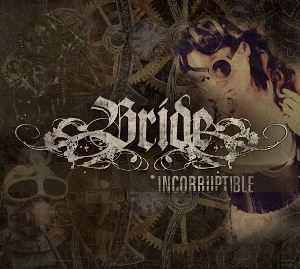 Bride – Incorruptible