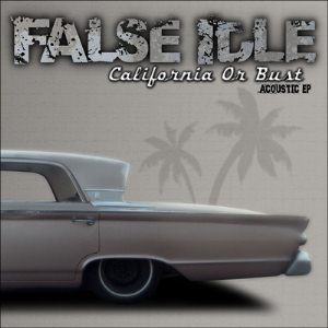 False Idle – California Or Bust EP