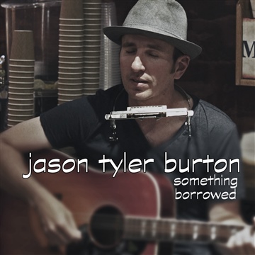 Jason Tyler Burton – Something Borrowed