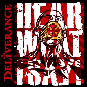 Deliverance – Hear What I Say!