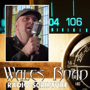 Wales Road – Radio Scripture