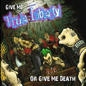 True Liberty – Give Me True Liberty or Give Me Death