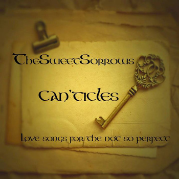 The Sweet Sorrows – Can’ticles, Love Songs For The Not So Perfect