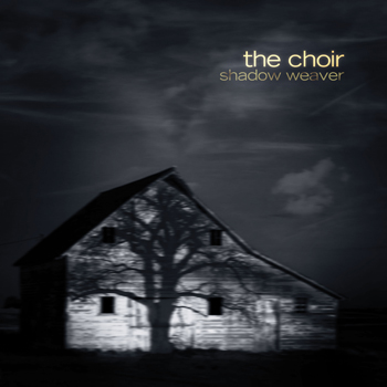 The Choir – Shadow Weaver