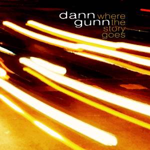 Dann Gunn – Where The Story Goes