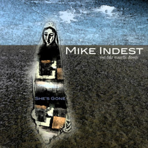 mike-indest-shes-gone