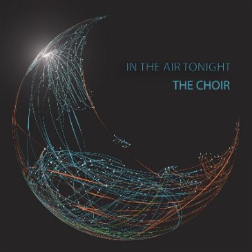 In The Air Tonight from The Choir Out Now
