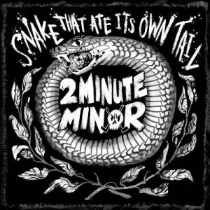 2Minute Minor – Snake That Ate Its Own Tail