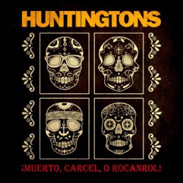 The Huntingtons – ¡Muerto, Carcel, O Rocanrol!