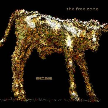 The Free Zone Re-Issues a Remastered Expanded Edition of “Mammon”