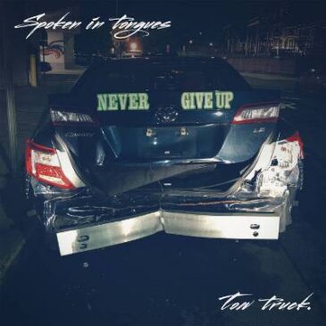 Spoken in Tongues Releases “Tow Truck” Covers EP