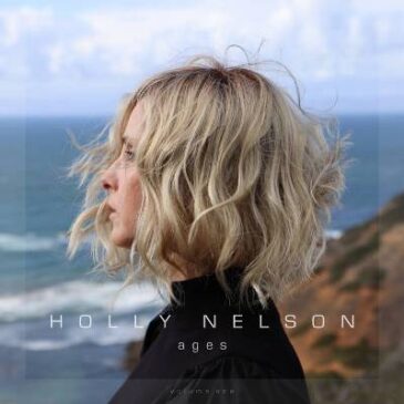 Holly Nelson Releases New Album “Ages, Vol 1”
