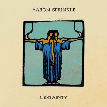 Aaron Sprinkle Releases “Certainty” EP