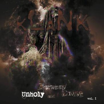 Klank releases “Between Unholy and Divine Vol. 1”