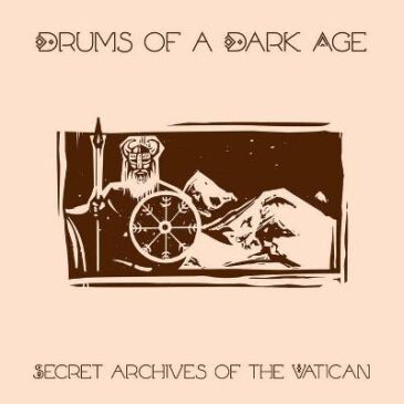 Secret Archives of the Vatican Releases “Drums of a Dark Age”