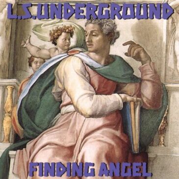 L.S. Underground’s “Finding Angel” Re-issued on CD