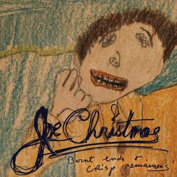 Pre-order the “Burnt Ends & Crisp Remainders” Demo Collection by Joe Christmas