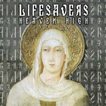 Help Kickstart “Heaven High 2.0” by Lifesavers on Vinyl/Cassette/CD